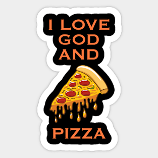 I LOVE GOD AND PIZZA Sticker